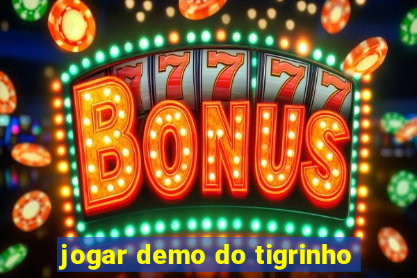 jogar demo do tigrinho